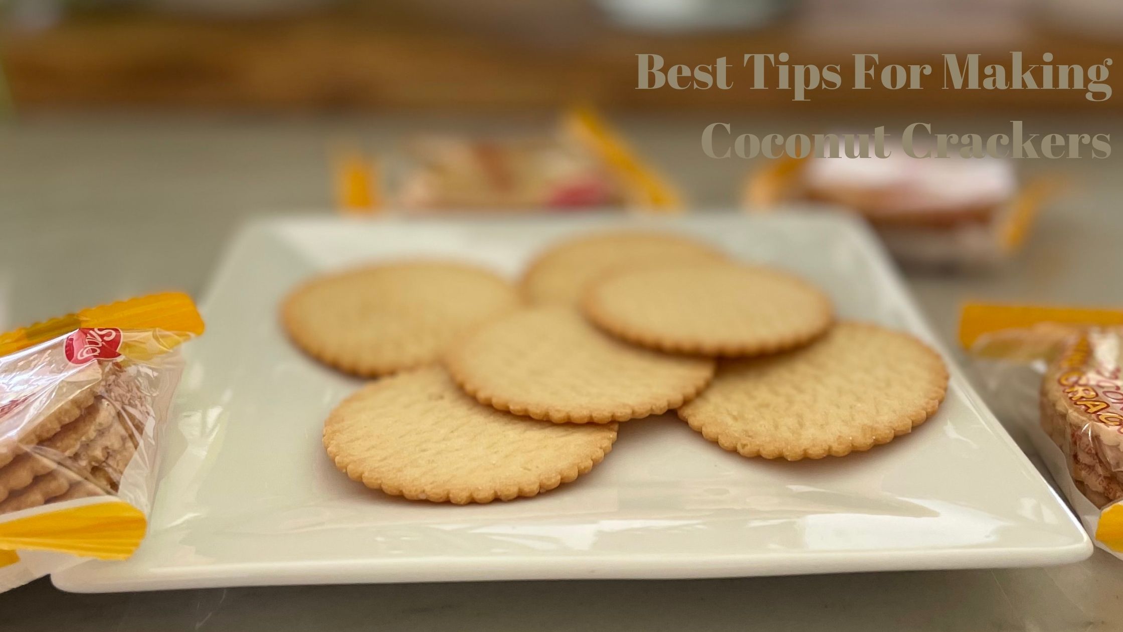Best Tips For Making Coconut Crackers